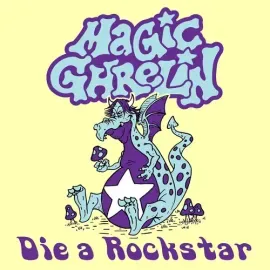 Виниловая пластинка Magic Ghrelin - Die A Rockstar [New 7" Vinyl]