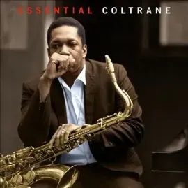 Виниловая пластинка John Coltrane – Essential Coltrane