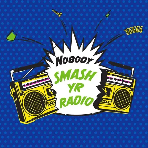 Виниловая пластинка Nobody - Smash Yr Radio / Velvet Cove [New 7" Vinyl]