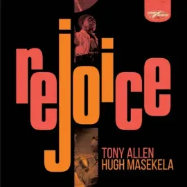 Виниловая пластинка Tony Allen & Hugh Masekela – Rejoice