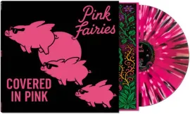 Виниловая пластинка The Pink Fairies – Covered In Pink Релиз 2026