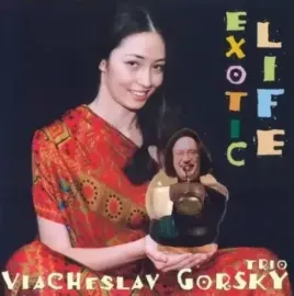ВЯЧЕСЛАВ ГОРСКИЙ - Exotic Life (CD)