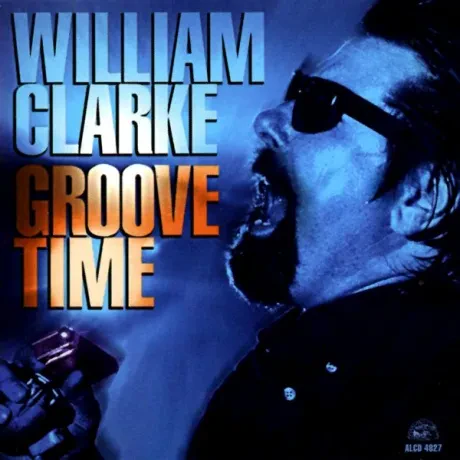 WILLIAM CLARKE - Groove Time (CD)