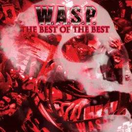 Виниловая пластинка W.A.S.P. - The Best Of The Best NEW Vinyl