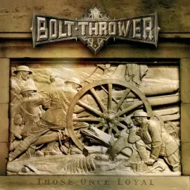 Виниловая пластинка BOLT THROWER – Those Once Loyal