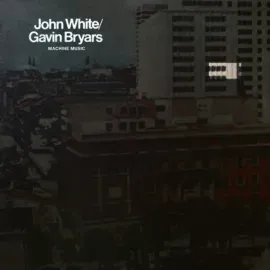 Виниловая пластинка John White / Gavin Bryars – Machine Music Релиз 2025