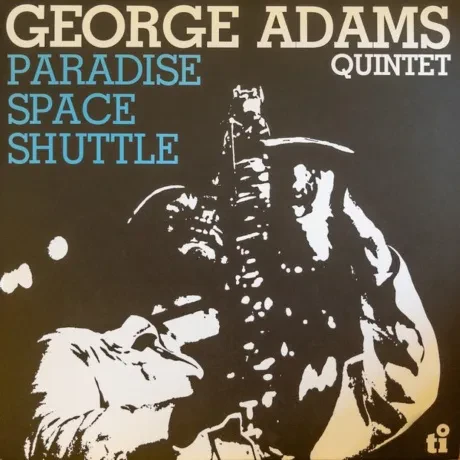 Виниловая пластинка GEORGE ADAMS QUINTET – Paradise Space Shuttle