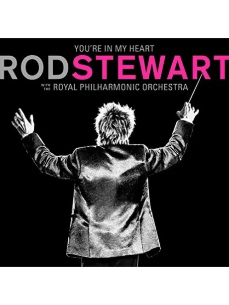 ROD STEWART - You’re In My Heart: Rod Stewart With The Royal Philharmonic Orchestra (2CD)