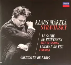 Виниловая пластинка Klaus Makela – Stravinsky: Le Sacre Du Printemps / L'Oiseau De Feu