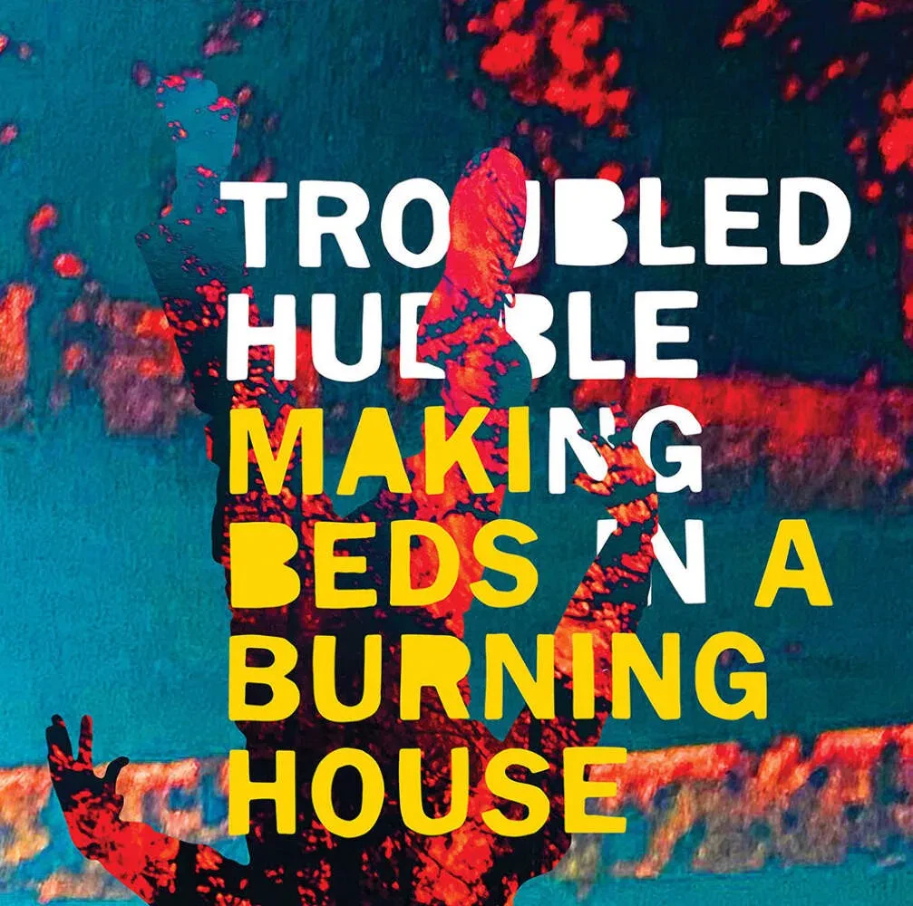 Виниловая пластинка Troubled Hubble – Making Beds in a Burning House Релиз 2025