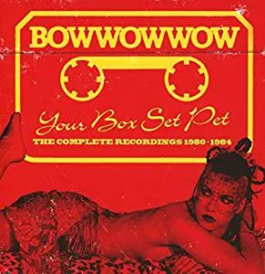 BOW WOW WOW - Your Box Set Pet The Complete Recordings 1980-1984 (3CD, Box)