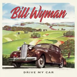 Виниловая пластинка Bill Wyman – Drive My Car 2024