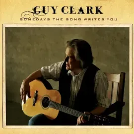 Виниловая пластинка Guy Clark - Somedays The Song Writes You (Birchwood Vinyl) [New Vinyl LP] Colore