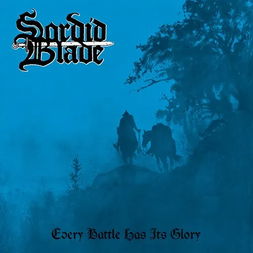 Виниловая пластинка Sordid Blade – Every Battle Has Its Glory (Релиз 2023)