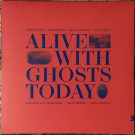 - Alive With Ghosts Today (LP)