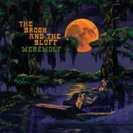 The Brook & The Bluff - Werewolf NEW Vinyl LP