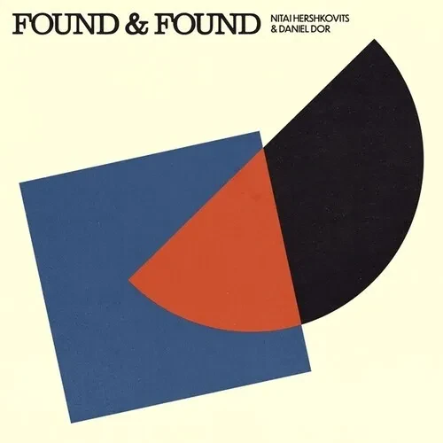 Виниловая пластинка Hershkovits,Nitai / Dor,Daniel - Found And Found [New Vinyl LP]