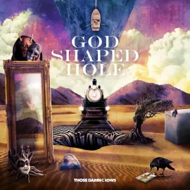 Those Damn Crows - God Shaped Hole NEW Vinyl