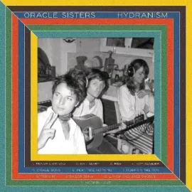 Виниловая пластинка Oracle Sisters - Hydranism [New Vinyl LP] Colored Vinyl, Cream