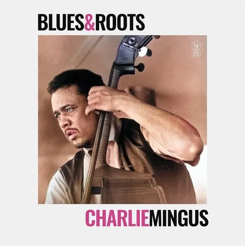 Виниловая пластинка Charlie Mingus - Blues & Roots [New Vinyl LP]