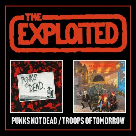 THE EXPLOITED - Punks Not Dead / Troops Of Tomorrow (2CD)