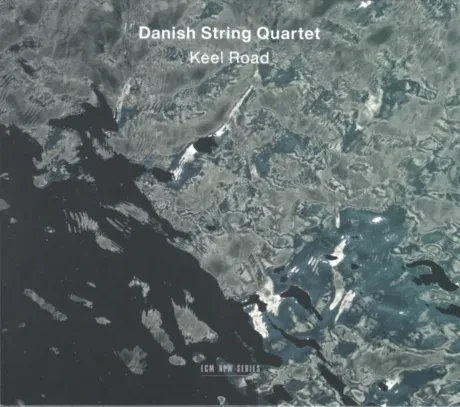 THE DANISH STRING QUARTET - Keel Road (CD)