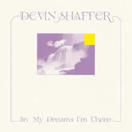 Виниловая пластинка Devin Shaffer – In My Dreams I'm There (Релиз 2021) Sealed
