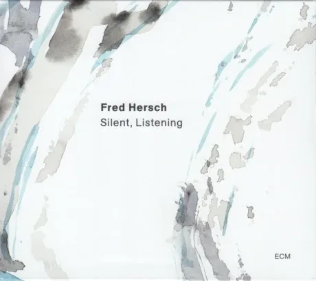 FRED HERSCH - Silent, Listening (CD)
