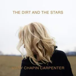 Виниловая пластинка Mary Chapin Carpenter – The Dirt and the Stars 2020