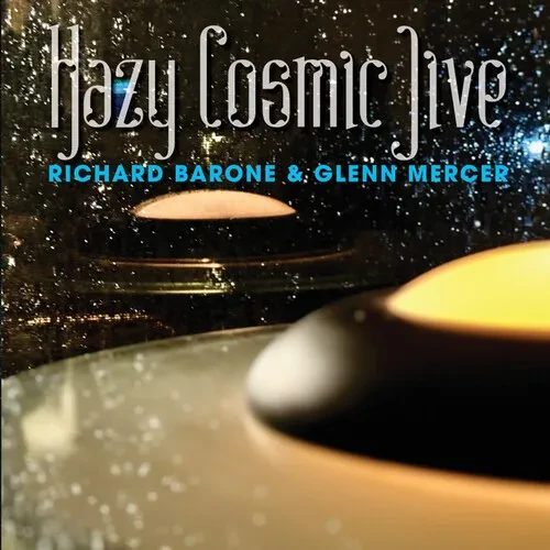 Виниловая пластинка Barone,Richard / Mercer,Glenn - Hazy Cosmic Jive [New Vinyl LP]