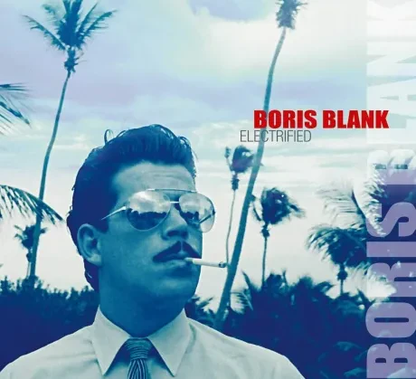 BORIS BLANK - Electrified (2CD)