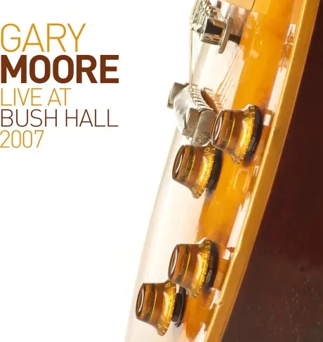 GARY MOORE - Live At Bush Hall 2007 (CD)