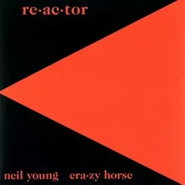Виниловая пластинка Neil Young & Crazy Horse - Re-ac-tor [New Vinyl LP]