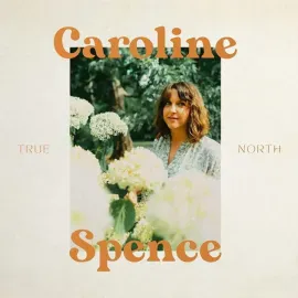 Виниловая пластинка Caroline Spence – True North 2022 Sealed