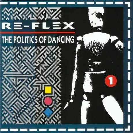 RE-FLEX - The Politics Of Dancing (2CD)
