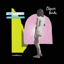 Виниловая пластинка Clever Girls – Constellations Релиз 2021 Sealed
