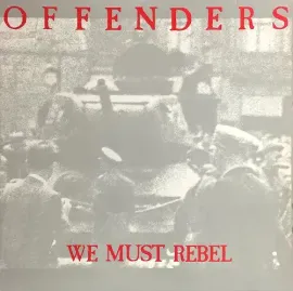 Виниловая пластинка The Offenders - We Must Rebel - Millennium Edition [New Vinyl LP]