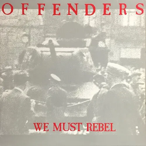 Виниловая пластинка The Offenders - We Must Rebel - Millennium Edition [New Vinyl LP]