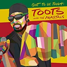 Виниловая пластинка Toots & The Maytals – Got To Be Tough